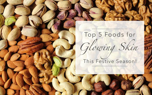 Top 5 Foods for Glowing Skin This Festive Season!